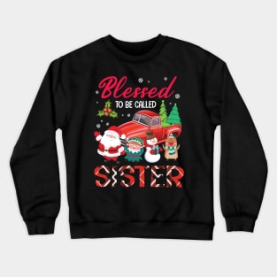 Blessed To Be Called Sister Merry Christmas Xmas Noel Day Crewneck Sweatshirt